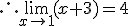 \therefore\lim_{x\to 1}(x+3)=4