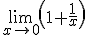 \lim_{x\to 0}\left(1+\frac{1}{x}\right)