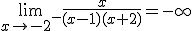 \lim_{x\to -2^-}\frac{x}{(x-1)(x+2)}=-\infty