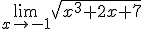 \lim_{x\to -1}\sqrt{x^3+2x+7}