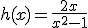 h(x)=\frac{2x}{x^2-1}