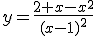 y=\frac{2+x-x^2}{(x-1)^2}
