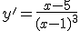 y'=\frac{x-5}{(x-1)^3}