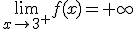 \lim_{x\to 3^+}f(x)=+\infty