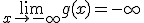 \lim_{x\to -\infty}g(x)=-\infty