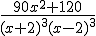 \frac{90x^2+120}{(x+2)^3(x-2)^3}