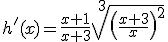 h'(x)=\frac{x+1}{x+3}\sqrt[3]{\left(\frac{x+3}{x}\right)^2}