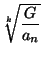 $\displaystyle \sqrt[k]{\frac{G}{a_n}}$