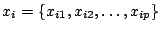 $x_i = \{x_{i1},x_{i2},\ldots,x_{ip}\}$