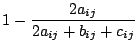 $ 1 - \displaystyle \frac{2a_{ij}}{2a_{ij}+b_{ij}+c_{ij}}$