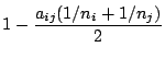 $ 1 - \displaystyle \frac{a_{ij}(1/n_i + 1/n_j)}{2}$