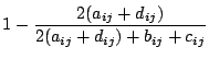 $ 1 - \displaystyle \frac{2(a_{ij}+d_{ij})}{2(a_{ij}+d_{ij})+b_{ij}+c_{ij}}$