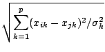 $\displaystyle \sqrt{\sum_{k=1}^p (x_{ik}-x_{jk})^2/\sigma_k^2}$