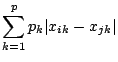 $ \displaystyle \sum_{k=1}^p p_k \vert x_{ik}-x_{jk}\vert$