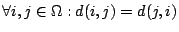 $\forall i,j\in \Omega: d(i,j) = d(j,i)$