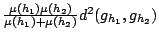 $ \frac{\mu(h_1) \mu(h_2)}{\mu(h_1)+\mu(h_2)} d^2(g_{h_1},g_{h_2}) $