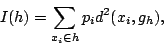 \begin{displaymath}I(h) = \sum_{x_i \in h} p_i d^2(x_i,g_h),\end{displaymath}