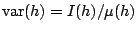 ${\rm var}(h) = I(h)/\mu(h)$