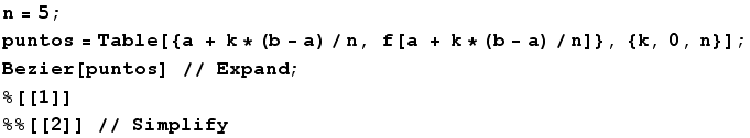 n = 5 ; puntos = Table[{a + k * (b - a)/n, f[a + k * (b - a)/n]}, {k, 0, n}] ; Bezier[puntos] // Expand ; %[[1]] %%[[2]] // Simplify 