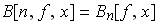 B[n, f, x] = B _ n[f, x]