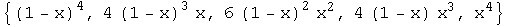 {(1 - x)^4, 4 (1 - x)^3 x, 6 (1 - x)^2 x^2, 4 (1 - x) x^3, x^4}