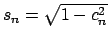 $ s_{n}=\sqrt{1-c_{n}^{2}}$