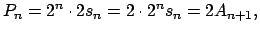 $\displaystyle P_{n}=2^{n}\cdot 2s_{n}=2\cdot 2^{n}s_{n}=2A_{n+1},$