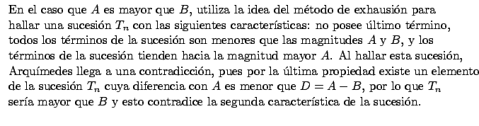 $\displaystyle \begin{tabular}{l} En el caso que $A$\ es mayor que $B$, utiliza ...
...ce la segunda caracter\'{\i}stica de la sucesi\'{o}n. $\medskip $ \end{tabular}$