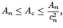 $\displaystyle A_{n}\leq A_{c}\leq \frac{A_{n}}{c_{n}^{2}},$