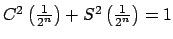 $ C^{2}\left( \tfrac{1}{2^{n}}\right) +S^{2}\left( \tfrac{1}{2^{n}}\right) =1$