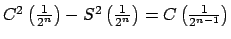 $ C^{2}\left( \tfrac{1}{2^{n}}\right)-S^{2}\left( \tfrac{1}{2^{n}}\right) =C\left( \tfrac{1}{2^{n-1}}\right) $