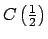 $ C\left( \tfrac{1}{2}\right) $