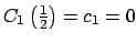 $ C_{1}\left( \frac{1}{2}\right) =c_{1}=0$