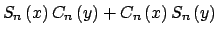 $\displaystyle S_{n}\left( x\right) C_{n}\left( y\right)+C_{n}\left( x\right) S_{n}\left( y\right)$