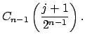 $\displaystyle C_{n-1}\left( \dfrac{j+1}{2^{n-1}}\right) .$