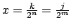 $ x=\tfrac{k}{2^{n}}=\tfrac{j}{2^{m}}$