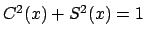 $ C^{2}(x)+S^{2}(x)=1$