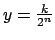 $ y=\frac{k}{2^{n}}$