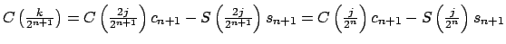 $\displaystyle C\left( \tfrac{k}{2^{n+1}}\right) =C\left( \tfrac{2j}{2^{n+1}}\ri...
...C\left( \tfrac{j}{2^{n}}\right) c_{n+1}-S\left( \tfrac{j}{2^{n}}\right) s_{n+1}$