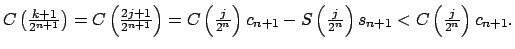 $\displaystyle C\left( \tfrac{k+1}{2^{n+1}}\right) =C\left( \tfrac{2j+1}{2^{n+1}...
...\left( \tfrac{j}{2^{n}}\right) s_{n+1}<C\left( \tfrac{j}{2^{n}}\right) c_{n+1}.$