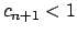 $ c_{n+1}<1$