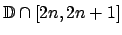 $ \mathbb{D}\cap \left[ 2n,2n+1\right] $