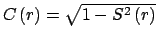 $ C\left( r\right) =\sqrt{1-S^{2}\left( r\right) }$