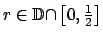 $ r\in \mathbb{D\cap }\left[ 0,\frac{1}{2}\right] $