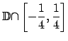 $ \mathbb{D\cap }\left[ -\dfrac{1}{4},\dfrac{1}{4}\right] $