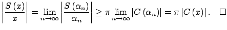 $\displaystyle \left\vert \dfrac{S\left( x\right) }{x}\right\vert =\lim\limits_{...
...{n}\right) \right\vert =\pi \left\vert C\left( x\right) \right\vert .\quad \Box$