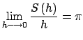 $ \lim\limits_{h\longrightarrow 0}\dfrac{S\left( h\right) }{h}=\pi $