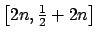 $ \left[2n,\frac{1}{2}+2n\right] $