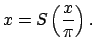 $\displaystyle x=S\left( \dfrac{x}{\pi }\right) .$