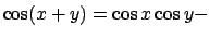 $ \cos (x+y)=\cos x\cos y-$